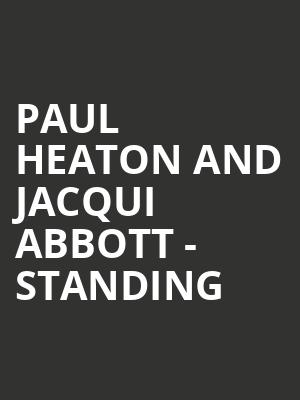 Paul Heaton and Jacqui Abbott - Standing at Eventim Hammersmith Apollo